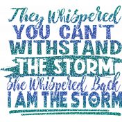 I Am The Storm Wordart 02