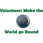 Volunteers make the world go round