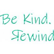 Be Kind, Rewind Word Art