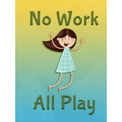 No Work, All Play journal card