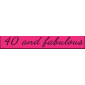 Over the Hill: 40 and 50- 40 and Fabulous wordstrip