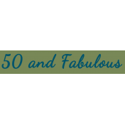 Over the Hill: 40 and 50- 50 and Fabulous wordstrip