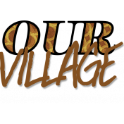 Christmas Village Wordart- Our Village Brown with Inner Shadow