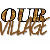 Christmas Village- Our Village wordart- brown