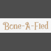 Bone-A-Fied Snippet Bone-A-Fied
