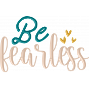 Motivate Yourself Wordart Be Fearless