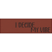 Motivate Yourself Word Strip I Decide My Vibe