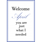 Welcome April 4x6 Filler Card