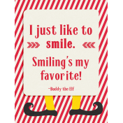 Elfie Xmas: Journal Card- "Smiling's my favorite!"