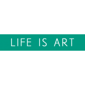 Art Label Life Is Art