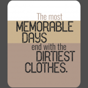 Homestead Words & Tags- Memorable Days Dirtiest Clothes