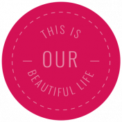 The Good Life- August 2019 Mini Kit- Label Our Beautiful Life