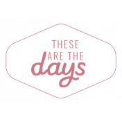 The Good Life: September 2019 Words & Labels Kit- label these are the days