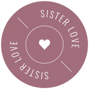 The Good Life- March 2020 Labels & Words- Label Sister Love