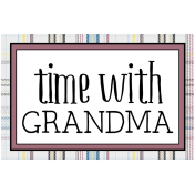 The Good Life- March 2020 Labels & Words- Time With Grandma