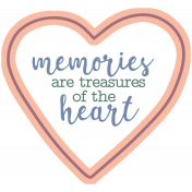 The Good Life- May 2020 Labels & Words- Memories Are Treasures Of The Heart