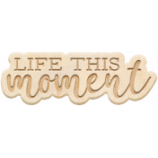 The Good Life- June 2020 Elements- Wood Life This Moment