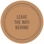 The Good Life- June 2020 Labels & Words- Label Leave The Wifi Behind