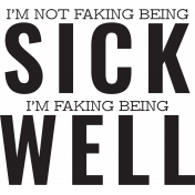 Chronic Illness Stamps Kit- Word Art I'm Not Faking Being Sick