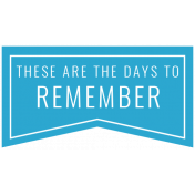 The Good Life: March 2021 Labels & Stickers- Label These Are The Days To Remember