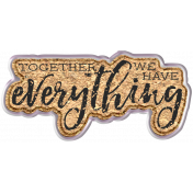 Good Life May 21_Wordart-Together We Have Everything-cork