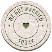 Good Life Feb 21_Circle-We Got Married Today Chipboard