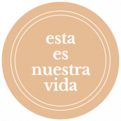 Good Life July 21_Español- Circle Label-Esta Es Nuestra Vida