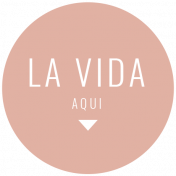 Good Life July 21_Español- Circle Label-La Vida Aqui