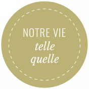 Good Life July 21_Circle Label-Notre Vie Telle Quelle