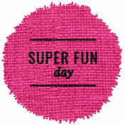 Good Life Oct 21_Label Circle-Super Fun Day Burlap