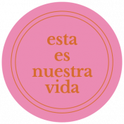 Good Life Oct 21_Español Label Circle-Esta Es Nuestra Vida