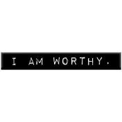 Good Life Oct 21 Collage_Label-I Am Worthy Plastic