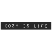 Good Life Nov 21_Label- Cozy is Life