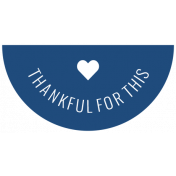 Thanksgiving Stickers & Tape_Label- Thankful For This