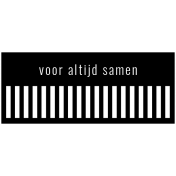 Dutch Black & White Labels- Voor Altijd Samen