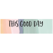 Good Life April 2022: Label- This Good Day