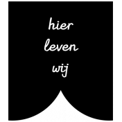 Dutch Black & White Labels Kit #2- Label 6 hier leven wij