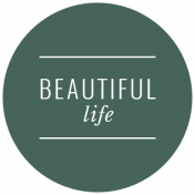 Good Life: July & August 2023 Labels- Beautiful Life