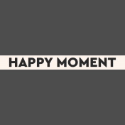 Good Life: July & August 2023 Labels- Happy Moment