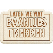 Water World Dutch Word Art: Wood- Laten We Wat Baantjes Trekken