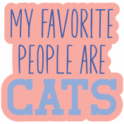 Cats Word Art Sticker 4 My Favorite People Are Cats