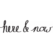 Here & Now- Here & Now Word Art Template
