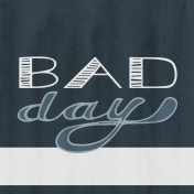 Bad Day- Journal Cards- Bad Day 4x4