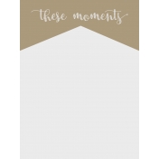 In The Pocket- Writeable Journal Cards- These Moments Tan