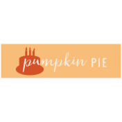 Pumpkin Spice- Minikit- Wordart- Pumpkin Pie