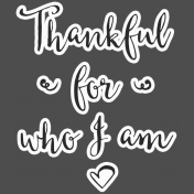 Day Of Thanks- Elements- Thankful Who I Am-Wordart