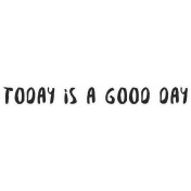 Good Life April- Minikit- Word Art- Today is a Good Day