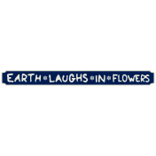 Reflections Mini Kit- Earth Laughs In Flowers Word Art 