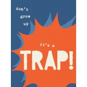 That Teenage Life- 3x4 Journal Cards- It's a Trap!