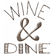 Pour Me A Wine- Elements- Metal Words Wine And Dine